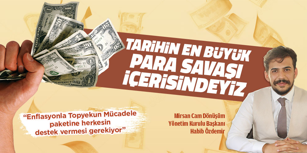 Tarihin en büyük para savaşı içerisindeyiz