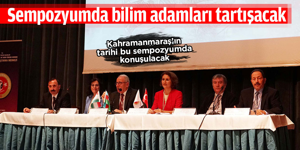 Sempozyumda bilim adamları tartışacak