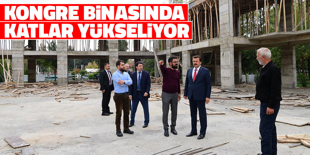 Kongre binasında katlar yükseliyor