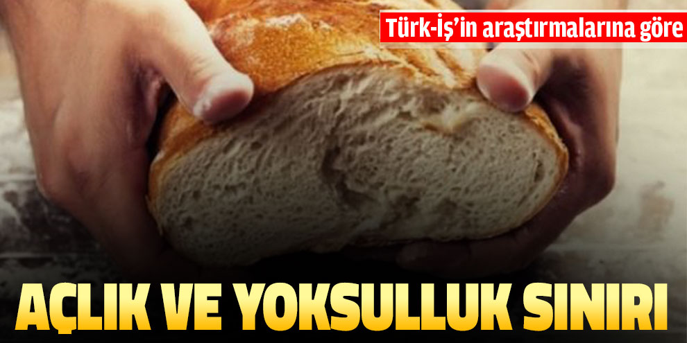Açlık ve yoksulluk sınırı belli oldu