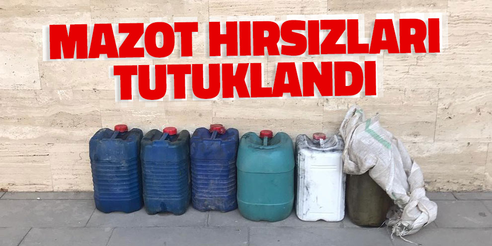 Mazot hırsızları tutuklandı