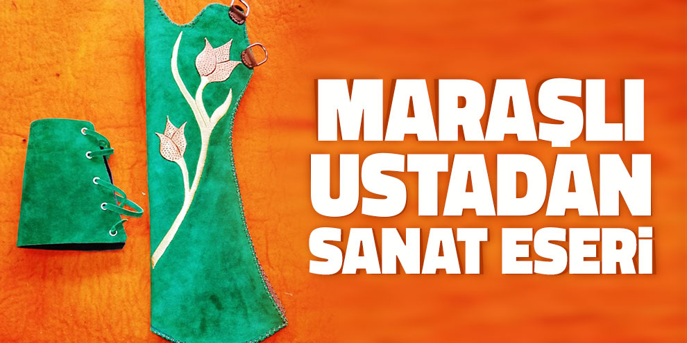 Maraşlı ustadan sanat eseri
