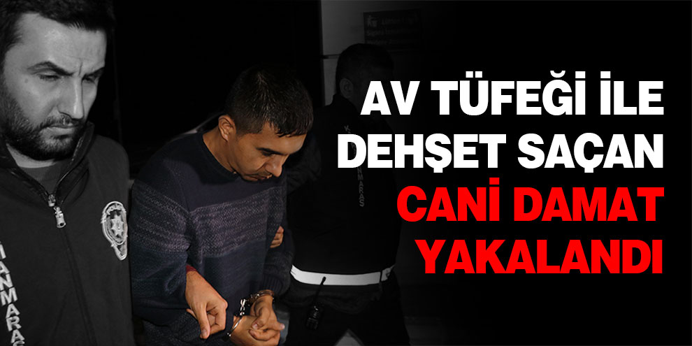 Cani damat tutuklandı