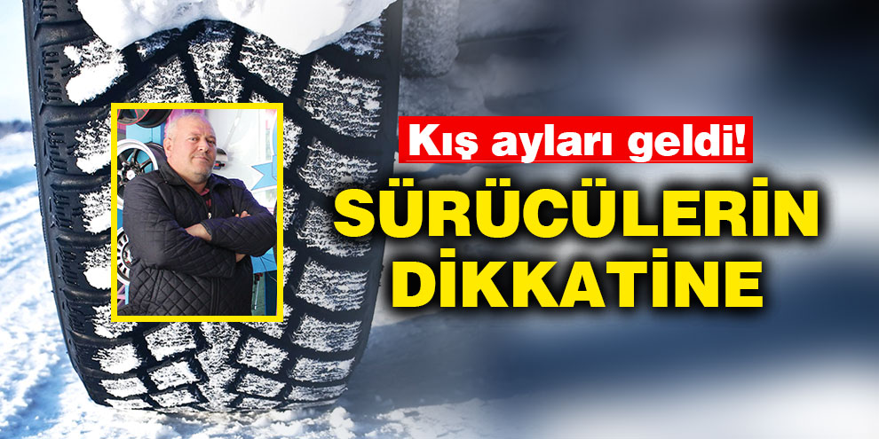 Kış ayları geldi! Sürücülerin dikkatine