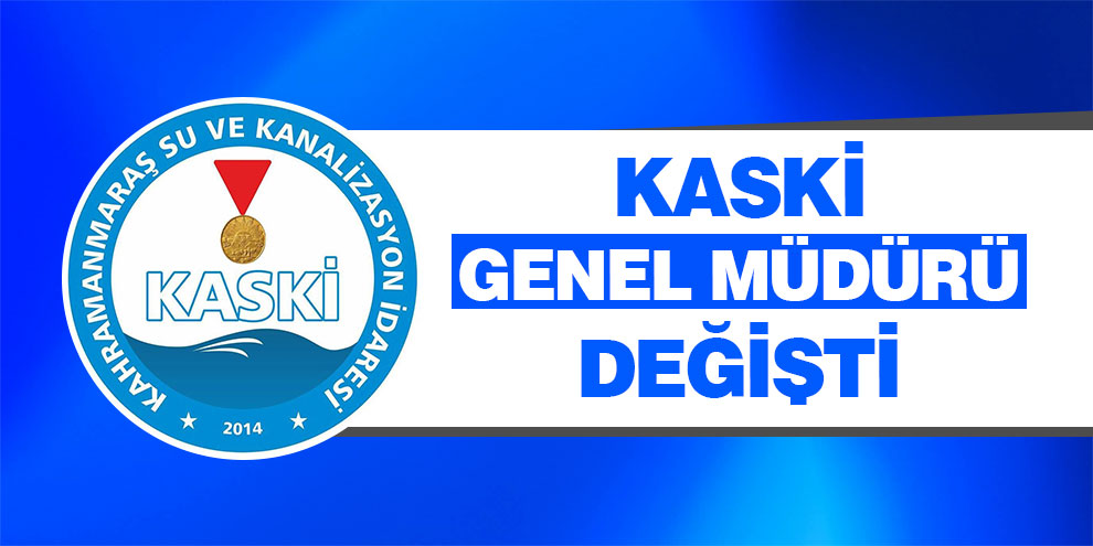 KASKİ Genel Müdürü değişti