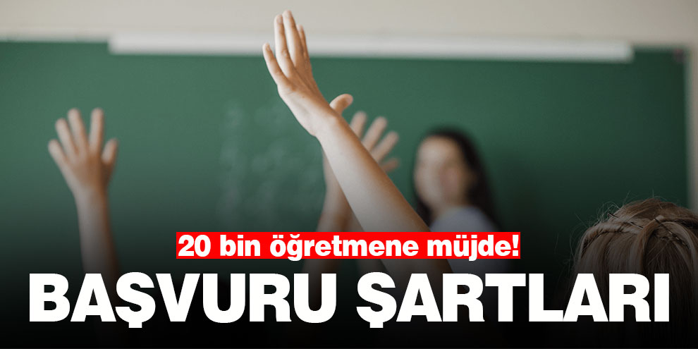 20 bin öğretmene müjde! Açıklandı
