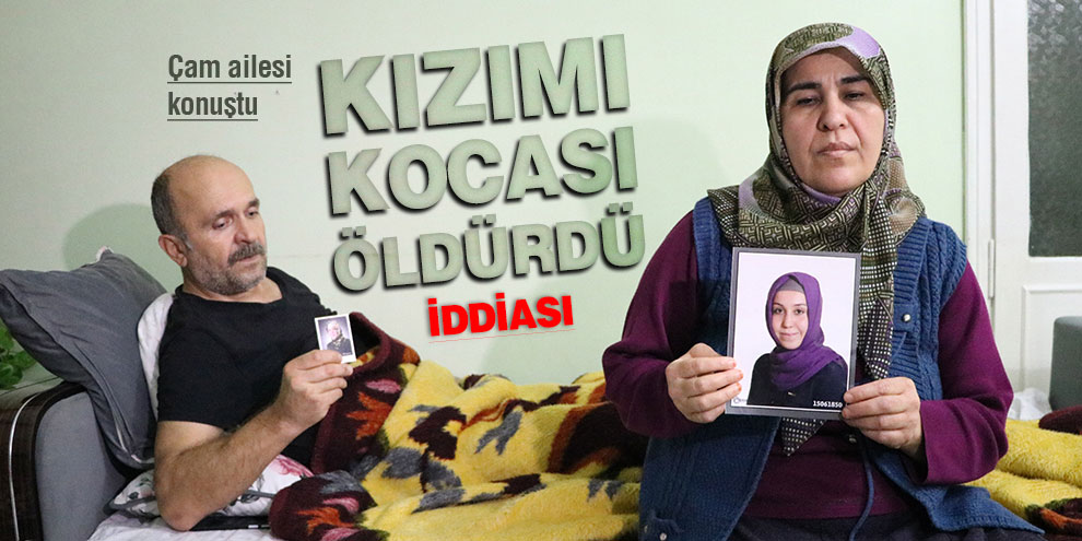 Kızım intihar etmedi kocası öldürdü iddiası!