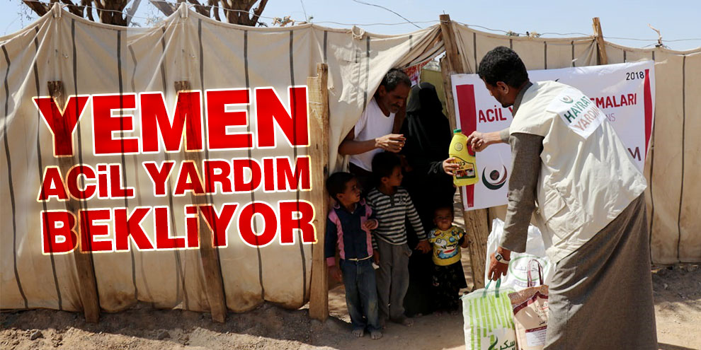 Yemen acil yardım bekliyor