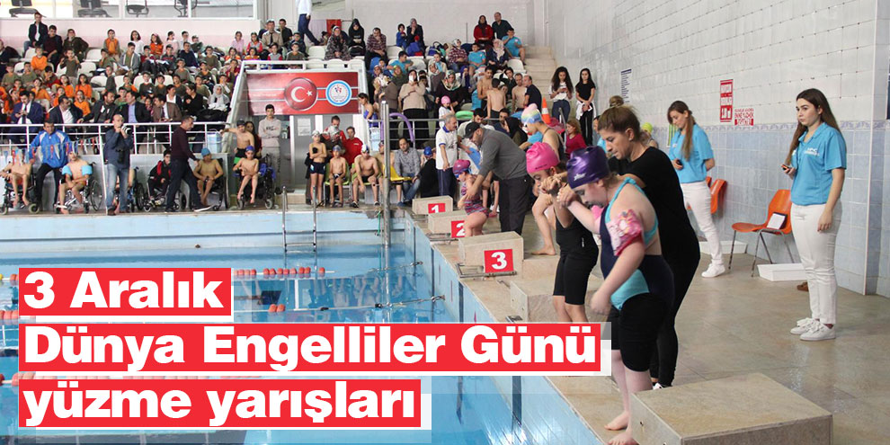 3 Aralık Dünya Engelliler Günü yüzme yarışları
