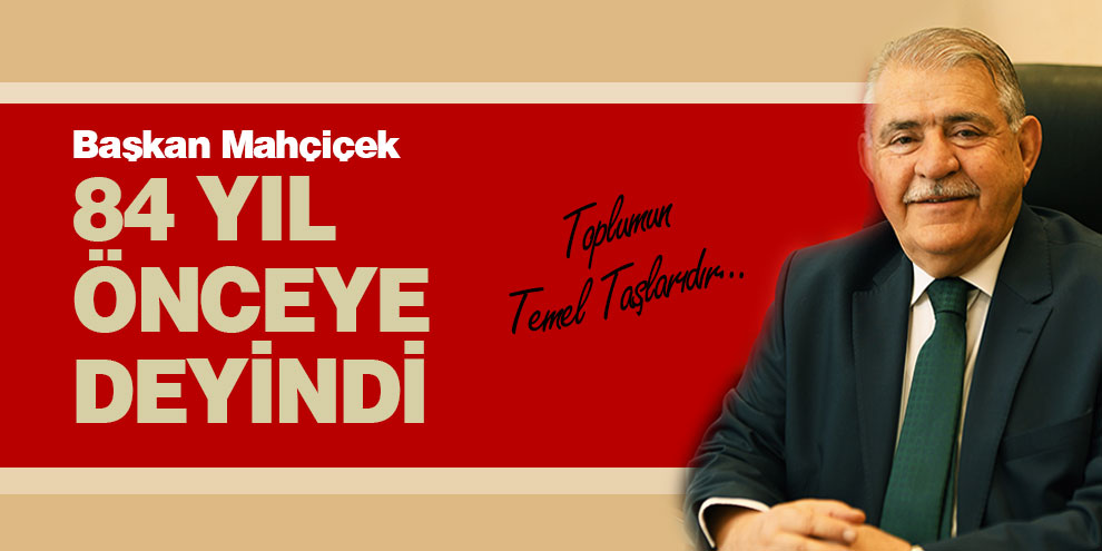 Mahçiçek “Kadınlarımız Toplumun Temel Taşlarıdır”