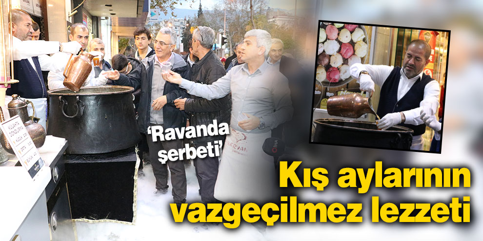 Kış mevsiminin vazgeçilmezi ‘ravanda şerbeti’