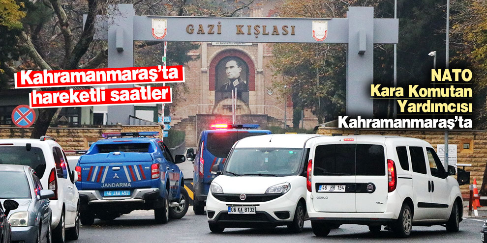 NATO Kara Komutan Yardımcısı Ruggiero Kahramanmaraş’ta