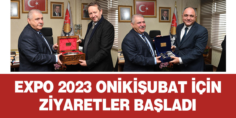 EXPO 2023 Onikişubat için ziyaretler başladı