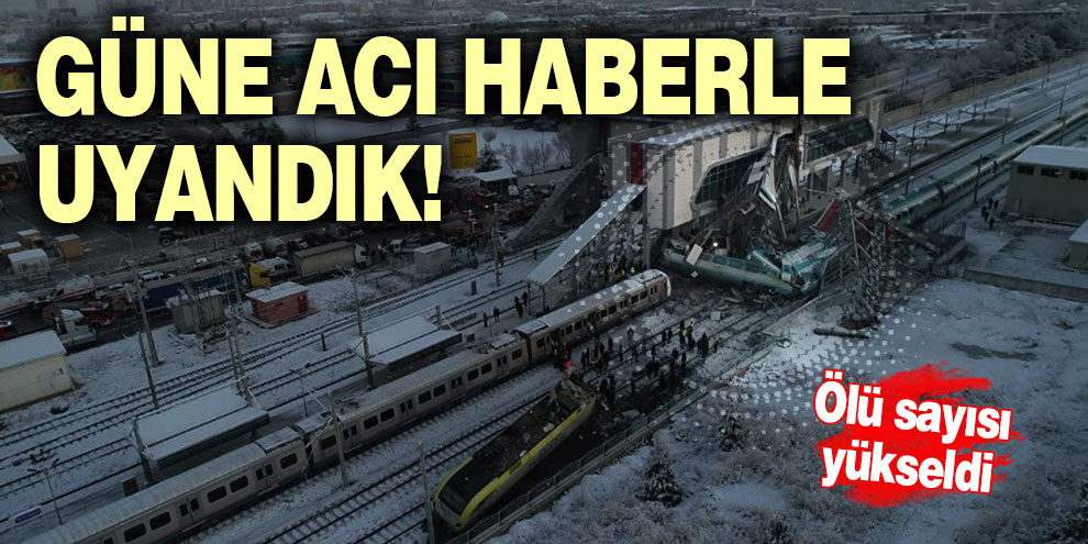 Güne acı haberle uyandık! Ölü sayısı arttı