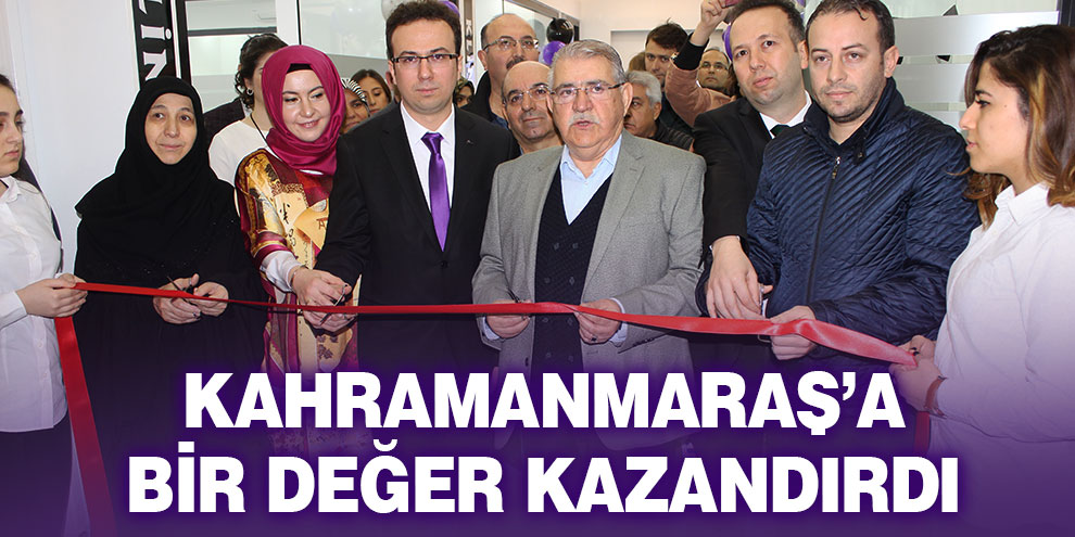 Kahramanmaraş’a bir değer kazandırdı
