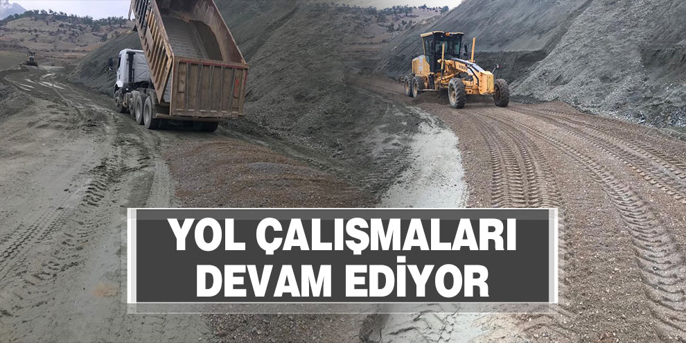 Yol çalışmaları devam ediyor