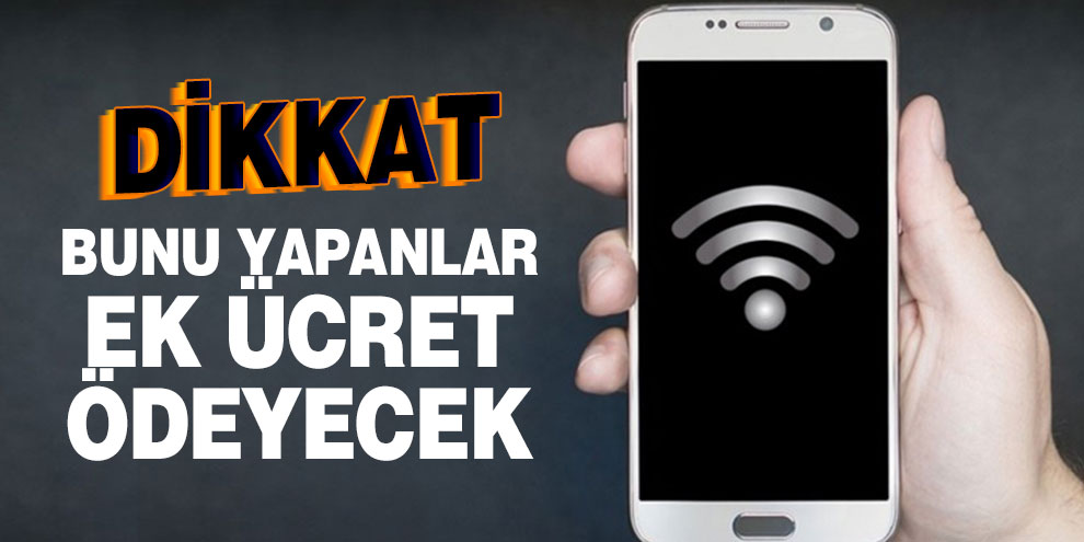 Dikkat bunu yapanlar ek ücret ödeyecek