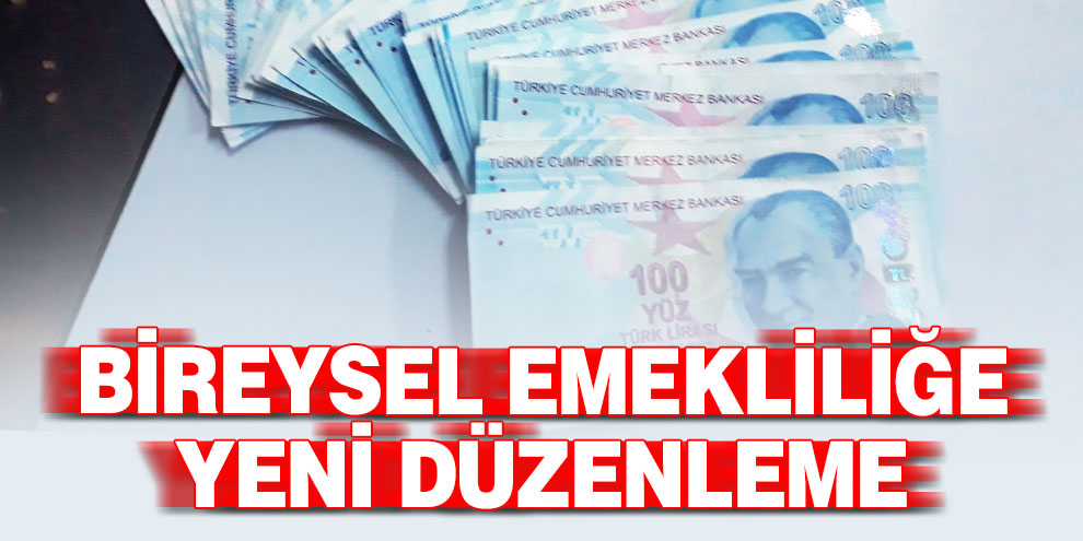 Bireysel emekliliğe yeni düzenleme