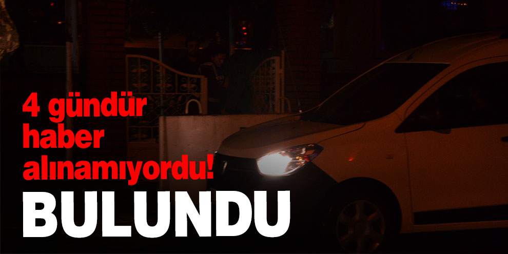 Kahramanmaraş'ta 4 gündür kayıptı! İyi haber geldi