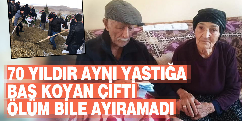 70 yıldır aynı yastığa baş koyan çifti ölüm bile ayıramadı