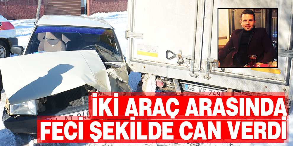İki araç arasında sıkışan genç hayatını kaybetti