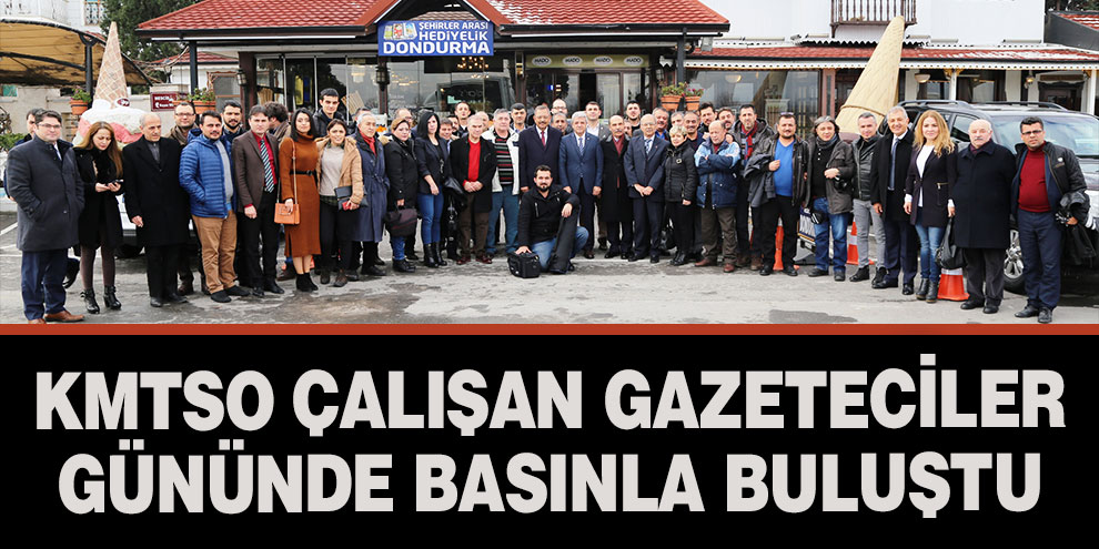KMTSO çalışan gazeteciler gününde basınla buluştu