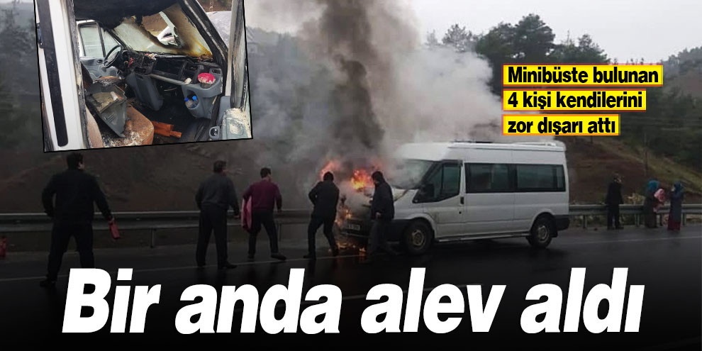 Seyir halindeki minibüs bir anda alev aldı