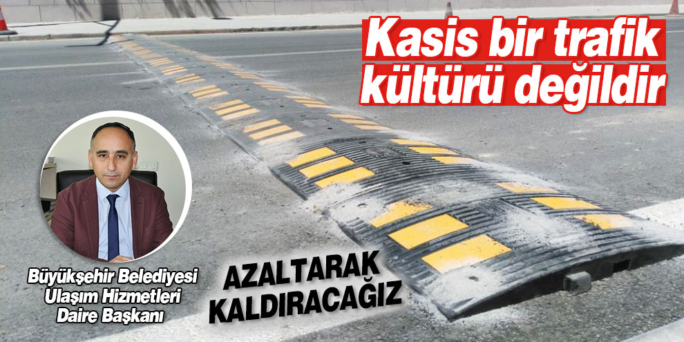 Kasis bir trafik kültürü değildir