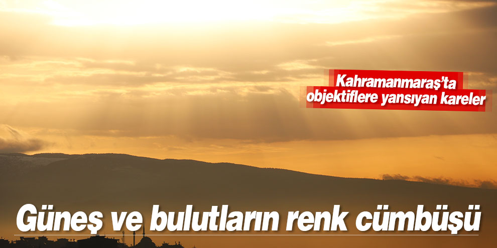 Güneş ve bulutların renk cümbüşü