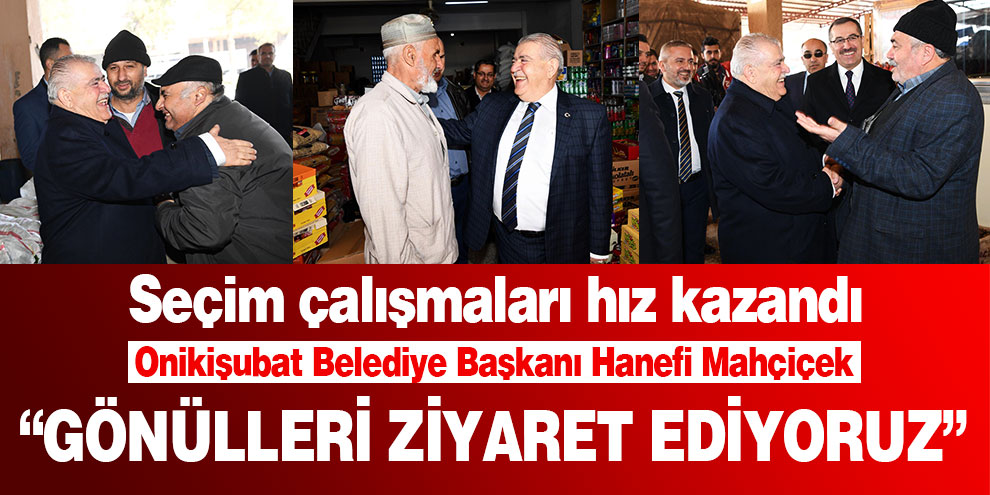 Kahramanmaraş’ta seçim çalışmaları hız kazandı