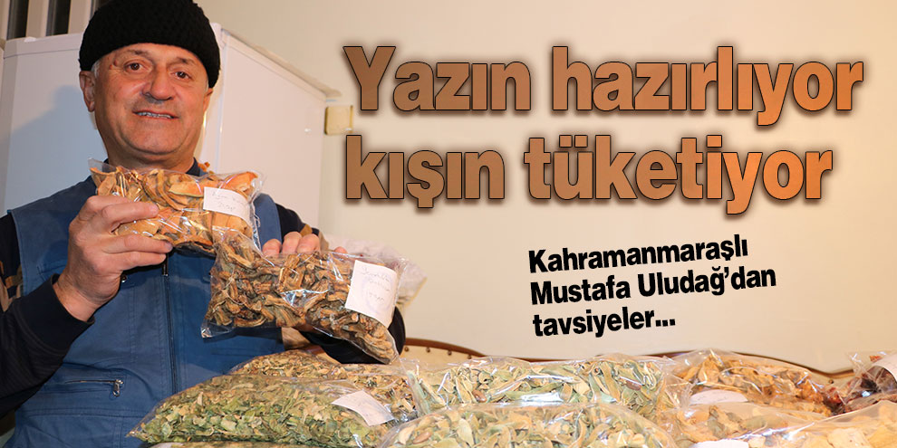 Yazın hazırlıyor kışın tüketiyor
