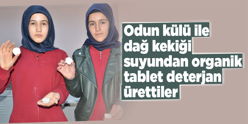 Odun külü ile dağ kekiği suyundan organik tablet deterjan ürettiler