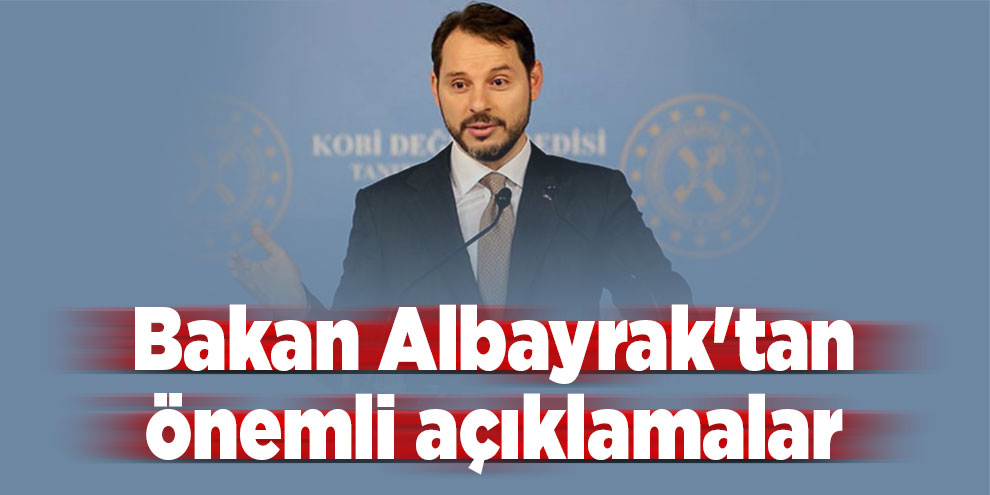 Bakan Albayrak'tan önemli açıklamalar