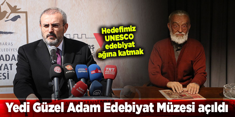 Yedi Güzel Adam Edebiyat Müzesi açıldı
