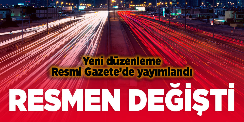 Trafik düzeni ile ilgili önemli değişiklik!
