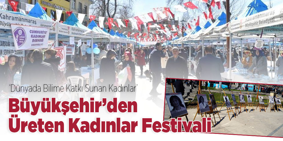 Büyükşehir’den Üreten Kadınlar Festivali