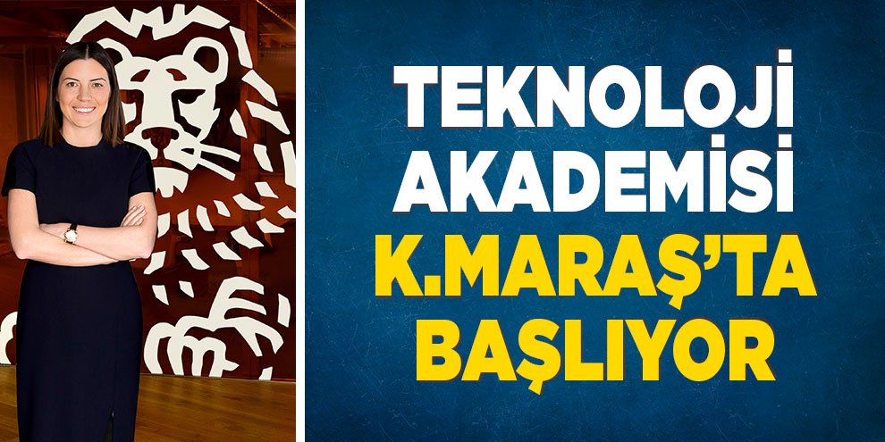 Teknoloji akademisi Kahramanmaraş’ta başlıyor