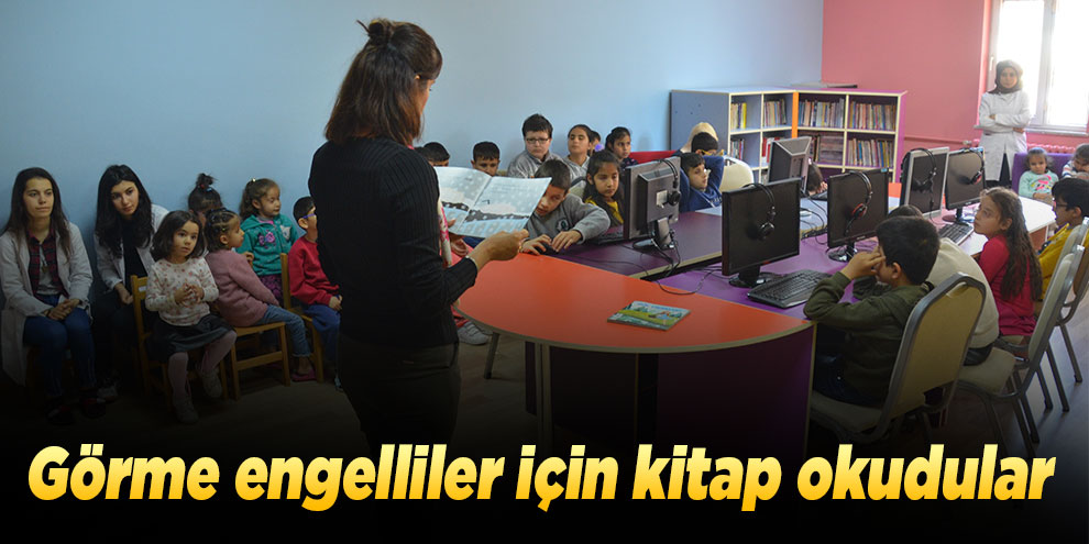Görme engelliler için kitap okudular