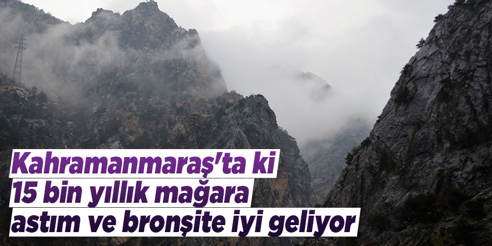 15 bin yıllık ‘Savruk Mağarası’ şifa dağıtıyor