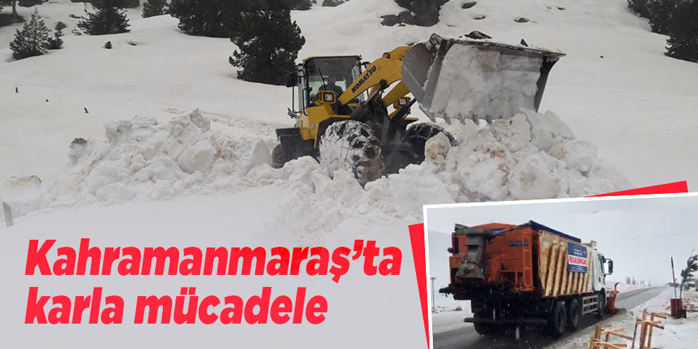 Kahramanmaraş’ta karla mücadele
