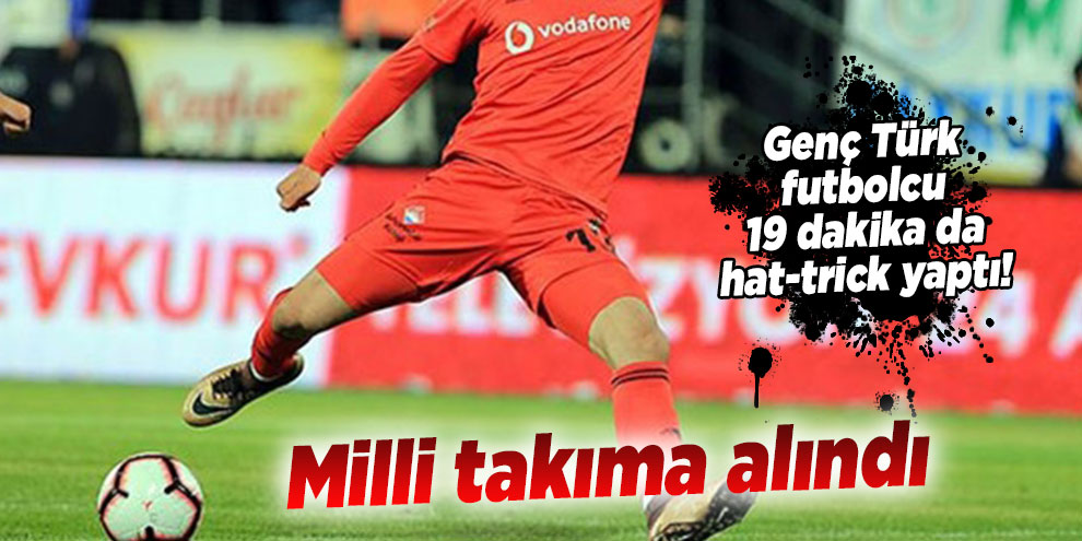 Genç Türk futbolcu 19 dakika da hat-trick yaptı! Milli takıma alındı