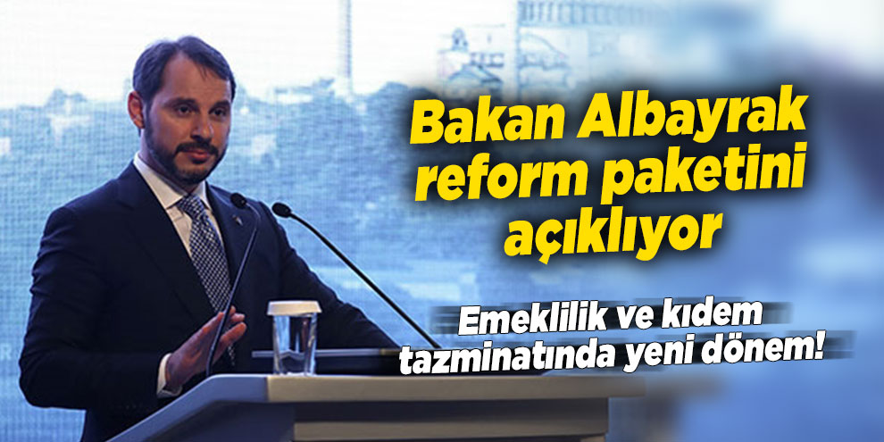 Bakan Albayrak reform paketini açıklıyor