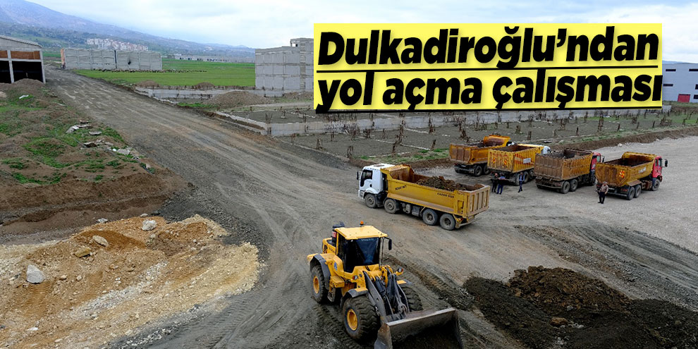Dulkadiroğlu’ndan yol açma çalışması