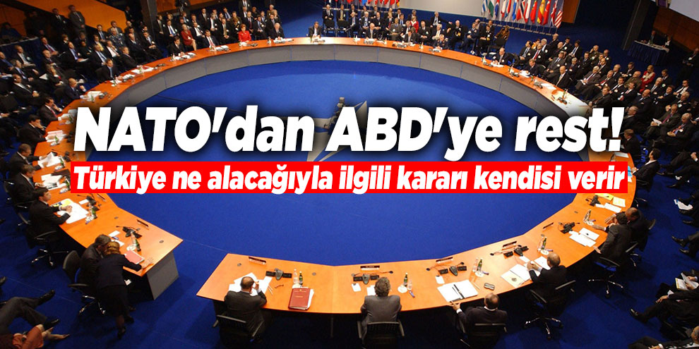 "Türkiye ne alacağıyla ilgili kararı kendisi verir"