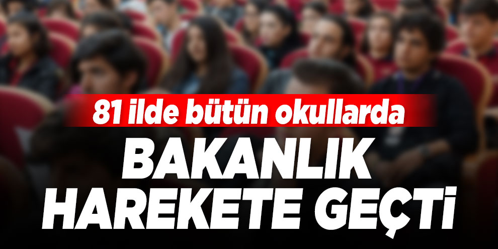 Bakanlık harekete geçti! 81 ilde...