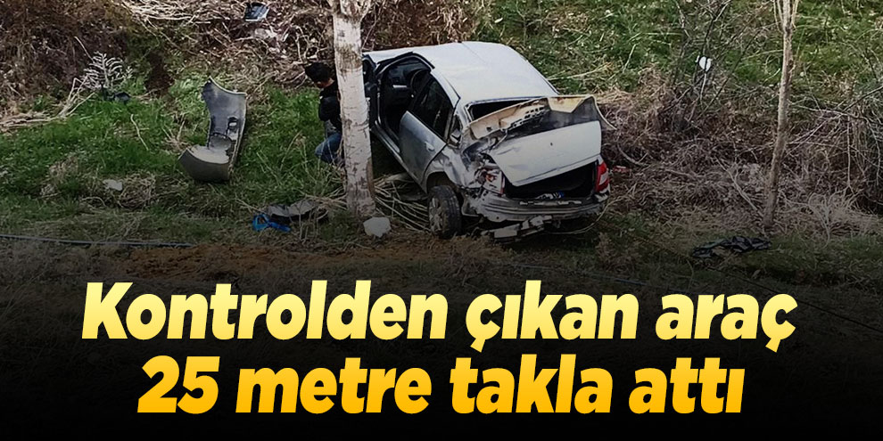 Dere yatağına uçan otomobilden sağ çıktı
