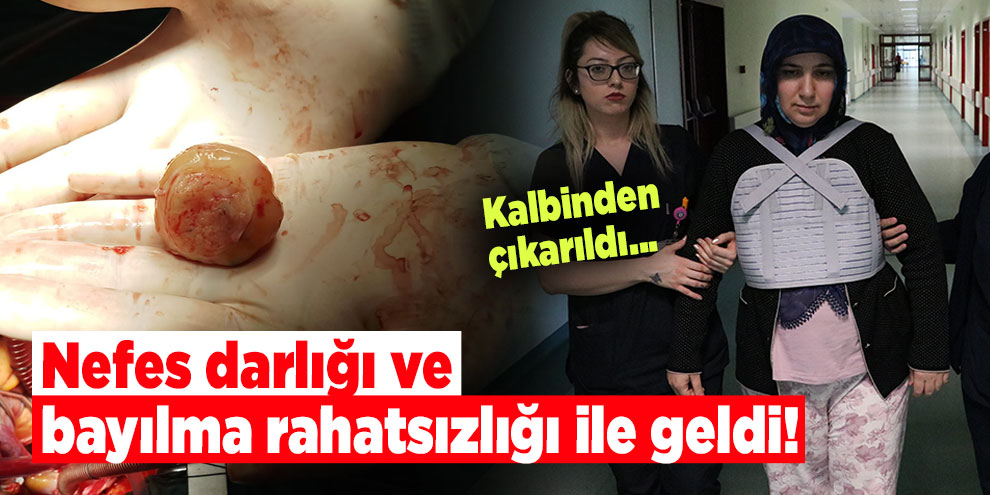 Kalbinden 6 santim çapında kitle çıkarıldı