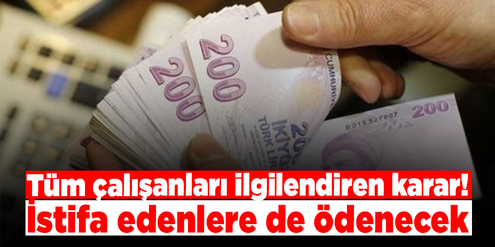 İstifa edene tazminat!