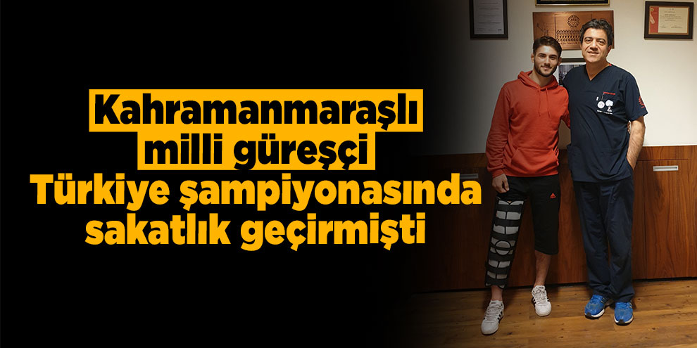 Kahramanmaraşlı milli güreşçi İbrahim Kar ameliyat oldu