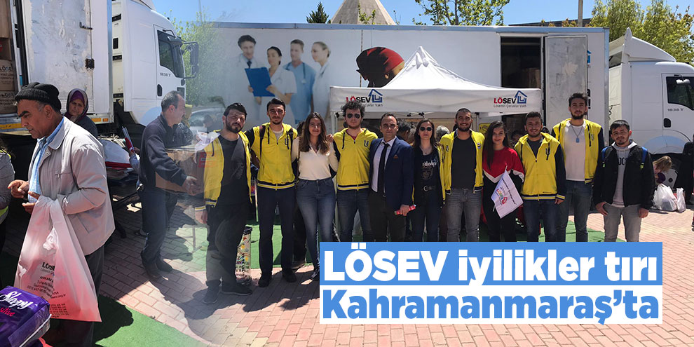 LÖSEV iyilikler tırı Kahramanmaraş’ta
